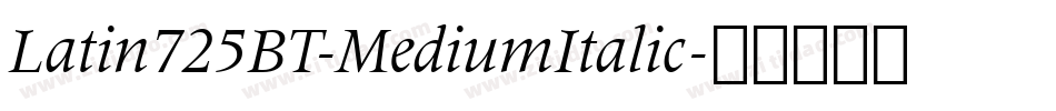 Latin725BT-MediumItalic字体转换