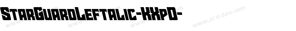 StarGuardLeftalic-KXpD字体转换 StarGuardLeftalic-KXpD字体转换