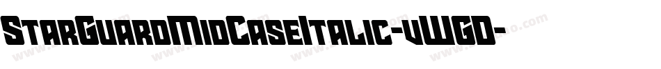 StarGuardMidCaseItalic-vWGD字体转换 StarGuardMidCaseItalic-vWGD字体转换