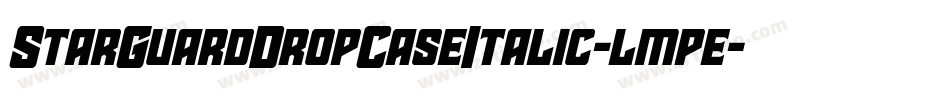 StarGuardDropCaseItalic-lmpe字体转换 StarGuardDropCaseItalic-lmpe字体转换