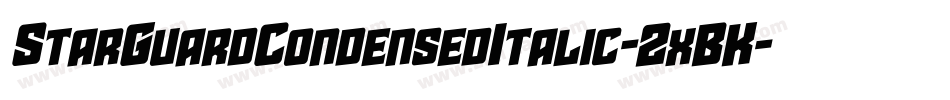 StarGuardCondensedItalic-2xBK字体转换