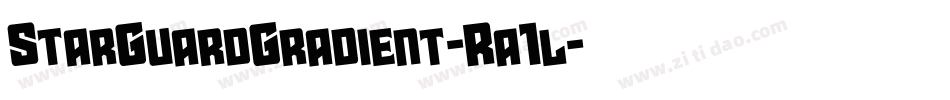 StarGuardGradient-Ra1l字体转换 StarGuardGradient-Ra1l字体转换