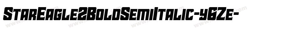 StarEagle2BoldSemiItalic-y6Ze字体转换