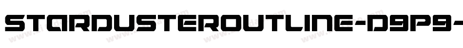StardusterOutline-D9P9字体转换 StardusterOutline-D9P9字体转换