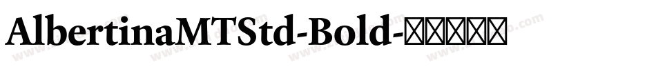 AlbertinaMTStd-Bold字体转换