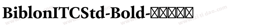 BiblonITCStd-Bold字体转换