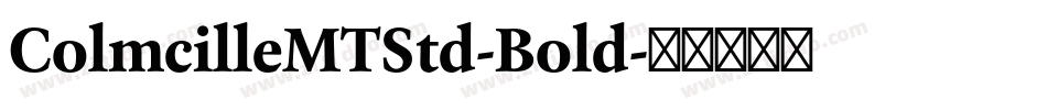 ColmcilleMTStd-Bold字体转换