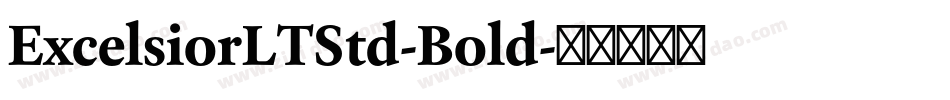ExcelsiorLTStd-Bold字体转换