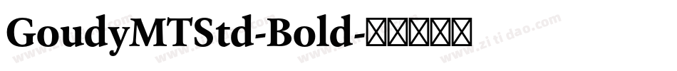 GoudyMTStd-Bold字体转换