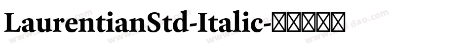 LaurentianStd-Italic字体转换