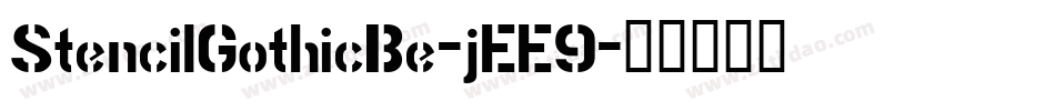 StencilGothicBe-jEE9字体转换 StencilGothicBe-jEE9字体转换