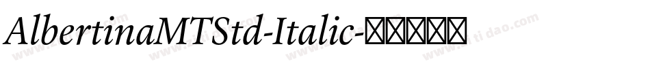 AlbertinaMTStd-Italic字体转换