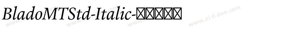 BladoMTStd-Italic字体转换