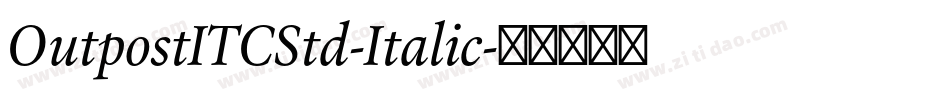 OutpostITCStd-Italic字体转换