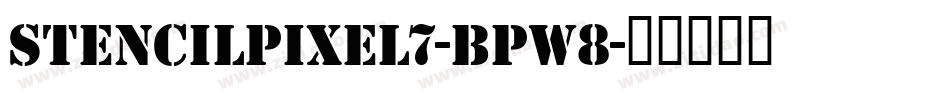 StencilPixel7-BpW8字体转换