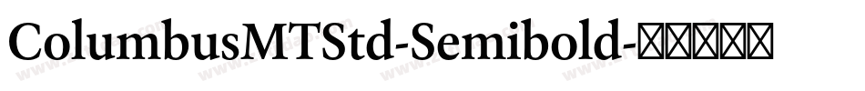 ColumbusMTStd-Semibold字体转换