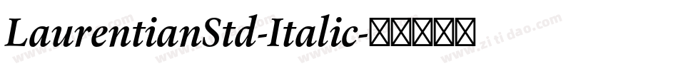 LaurentianStd-Italic字体转换