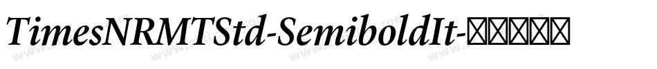 TimesNRMTStd-SemiboldIt字体转换