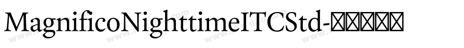 MagnificoNighttimeITCStd字体转换