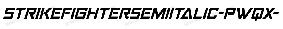 StrikeFighterSemiItalic-Pwqx字体转换 StrikeFighterSemiItalic-Pwqx字体转换