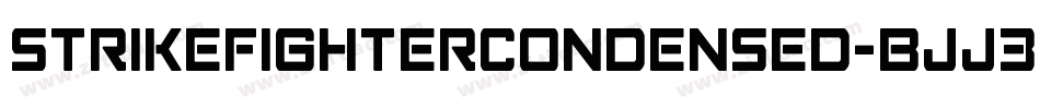 StrikeFighterCondensed-BJj3字体转换 StrikeFighterCondensed-BJj3字体转换