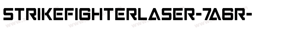 StrikeFighterLaser-7a6R字体转换 StrikeFighterLaser-7a6R字体转换