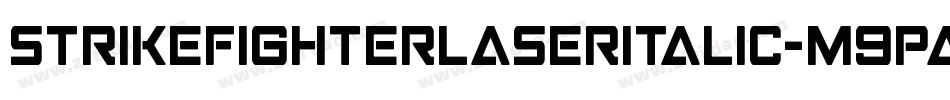 StrikeFighterLaserItalic-m9Pa字体转换 StrikeFighterLaserItalic-m9Pa字体转换