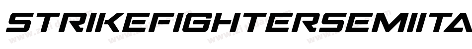 StrikeFighterSemiItalic-Pwqx字体转换 StrikeFighterSemiItalic-Pwqx字体转换