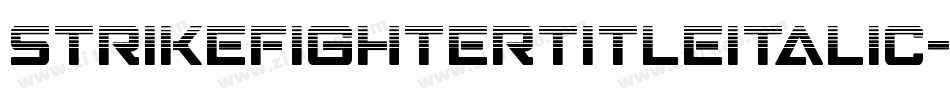 StrikeFighterTitleItalic-gVlP字体转换 StrikeFighterTitleItalic-gVlP字体转换