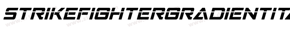 StrikeFighterGradientItalic-KrJA字体转换 StrikeFighterGradientItalic-KrJA字体转换