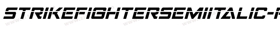 StrikeFighterSemiItalic-Pwqx字体转换 StrikeFighterSemiItalic-Pwqx字体转换
