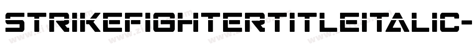 StrikeFighterTitleItalic-gVlP字体转换 StrikeFighterTitleItalic-gVlP字体转换
