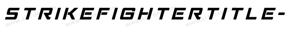 StrikeFighterTitle-XoZj字体转换 StrikeFighterTitle-XoZj字体转换