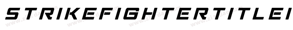 StrikeFighterTitleItalic-gVlP字体转换 StrikeFighterTitleItalic-gVlP字体转换