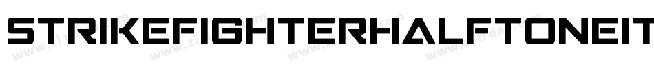 StrikeFighterHalftoneitalic-vwR7字体转换 StrikeFighterHalftoneitalic-vwR7字体转换