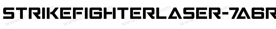 StrikeFighterLaser-7a6R字体转换 StrikeFighterLaser-7a6R字体转换
