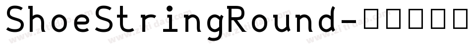 ShoeStringRound字体转换