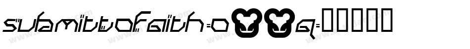 SubmitToFaith-o35q字体转换