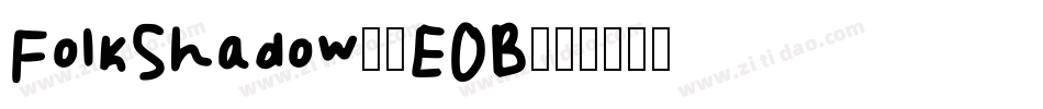 FolkShadow-5EOB字体转换