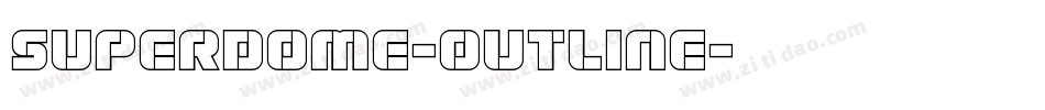 SuperDome-Outline字体转换