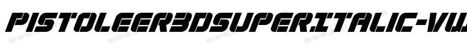 Pistoleer3DSuperItalic-vwq9字体转换