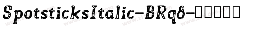SpotsticksItalic-BRq8字体转换