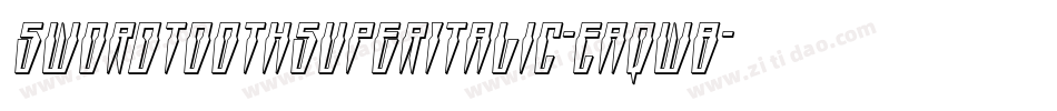 SwordtoothSuperItalic-Eaqw8字体转换