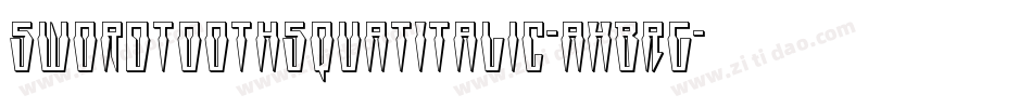 SwordtoothSquatItalic-axBRg字体转换