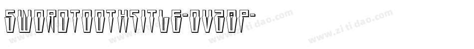 SwordtoothTitle-OVZ0p字体转换
