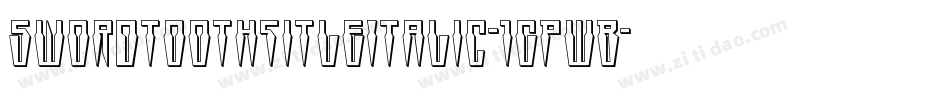 SwordtoothTitleItalic-1GPWB字体转换