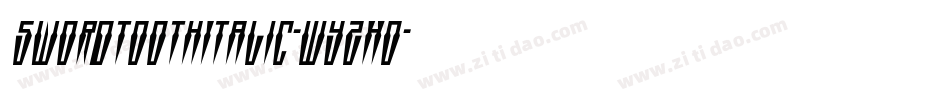 SwordtoothItalic-WyzxO字体转换