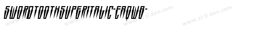 SwordtoothSuperItalic-Eaqw8字体转换