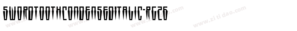SwordtoothCondensedItalic-rg26L字体转换 SwordtoothCondensedItalic-rg26L字体转换