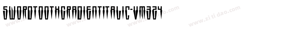 SwordtoothGradientItalic-vm3z4字体转换